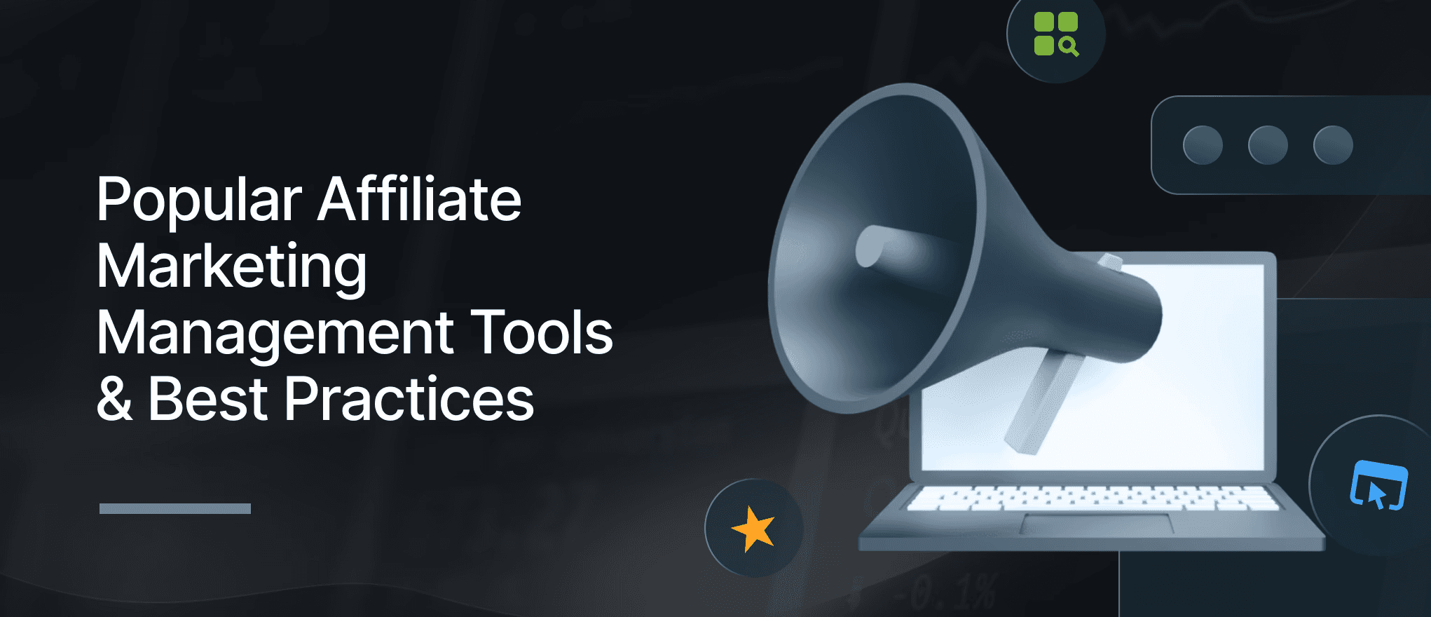 Popular affiliate marketing management tools & best practices