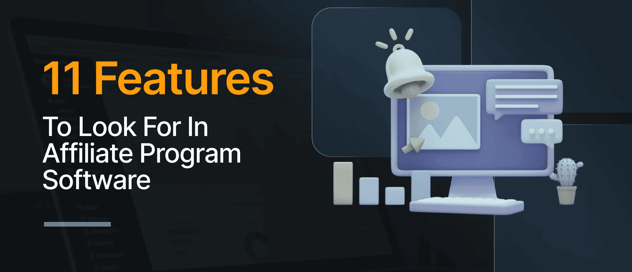 11 Features to look for in affiliate program management software